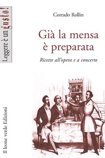 Già la mensa è preparata: Ricette all'opera e a concerto
