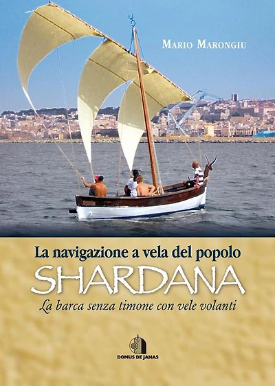La navigazione a vela del popolo shardana: la barca senza timone con vele volanti
