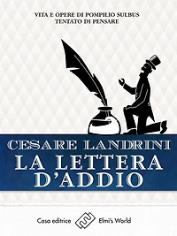 La lettera d'addio: Vita e opere di Pompilio Sùlbus. Tantato di pensare