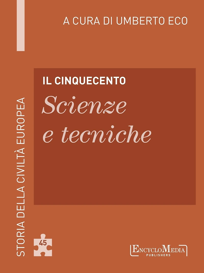 Il Cinquecento - Scienze e tecniche (45): Scienze e tecniche - 45