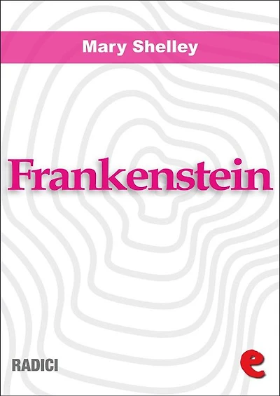 Frankenstein, ovvero il moderno Prometeo