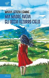 Mia madre aveva gli occhi azzurro cielo