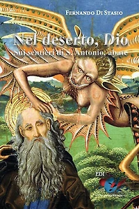 Nel deserto, Dio: Sui sentieri di S. Antonio, abate