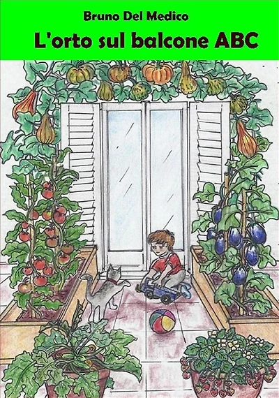 L'orto sul balcone ABC: Fare l'orto sul balcone. Consigli, suggerimenti, trucchi e segreti per chi comincia
