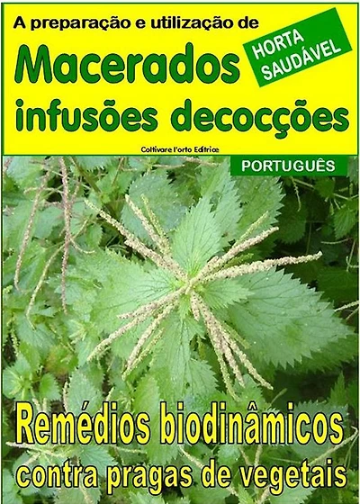 Macerados, infusões, decocções. Remédios biodinâmicos contra pragas de vegetais