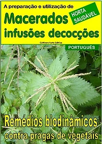 Macerados, infusões, decocções. Remédios biodinâmicos contra pragas de vegetais
