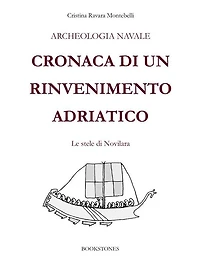 Archeologia navale. Cronaca di un rinvenimento adriatico: Le stele di Novilara