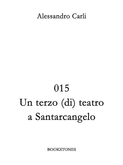 015 Un terzo (di) teatro a Santarcangelo