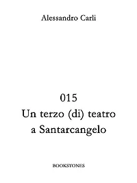 015 Un terzo (di) teatro a Santarcangelo