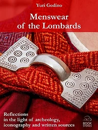 Menswear of the Lombards. Reflections in the light of archeology, iconography and written sources