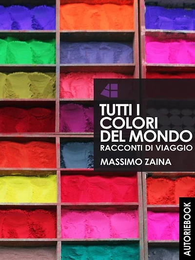 Tutti i colori del mondo - racconti di viaggio