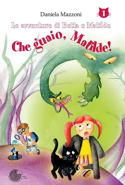 Le avventure di Betta e Matilde 1: Che guaio, Matilde!