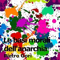 Le basi morali dell'anarchia