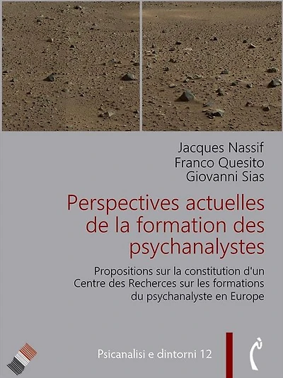 Perspectives actuelles de la formation des psychanalystes: Propositions sur la constitution d'un Centre des Recherches sur les formations du psychanalyste en Europe