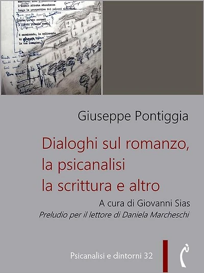 Dialoghi sul romanzo, la psicanalisi, la scrittura e altro: Interviste inedite a Giuseppe Pontiggia