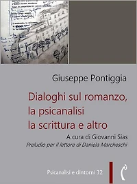 Dialoghi sul romanzo, la psicanalisi, la scrittura e altro: Interviste inedite a Giuseppe Pontiggia