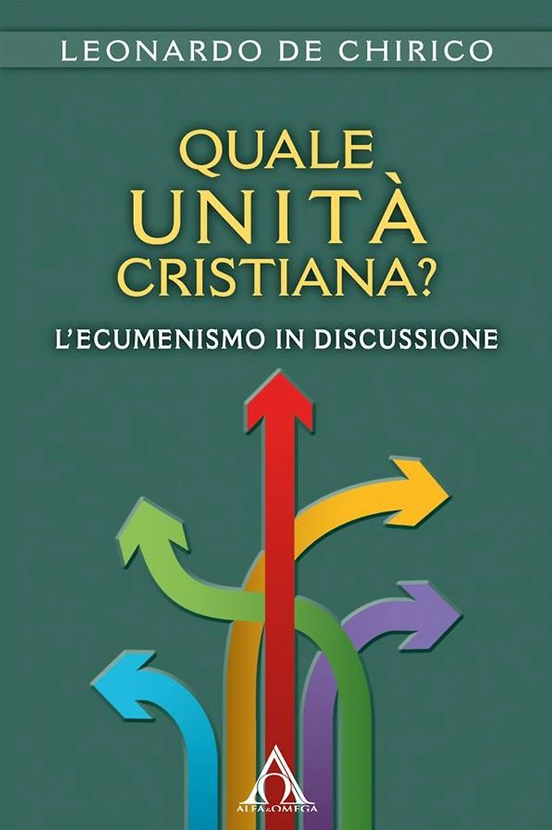 Quale unità cristiana?: L'ecumenismo in discussione