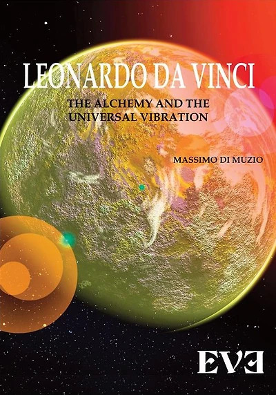 Leonardo da Vinci, the Alchemy and the Universal Vibration.