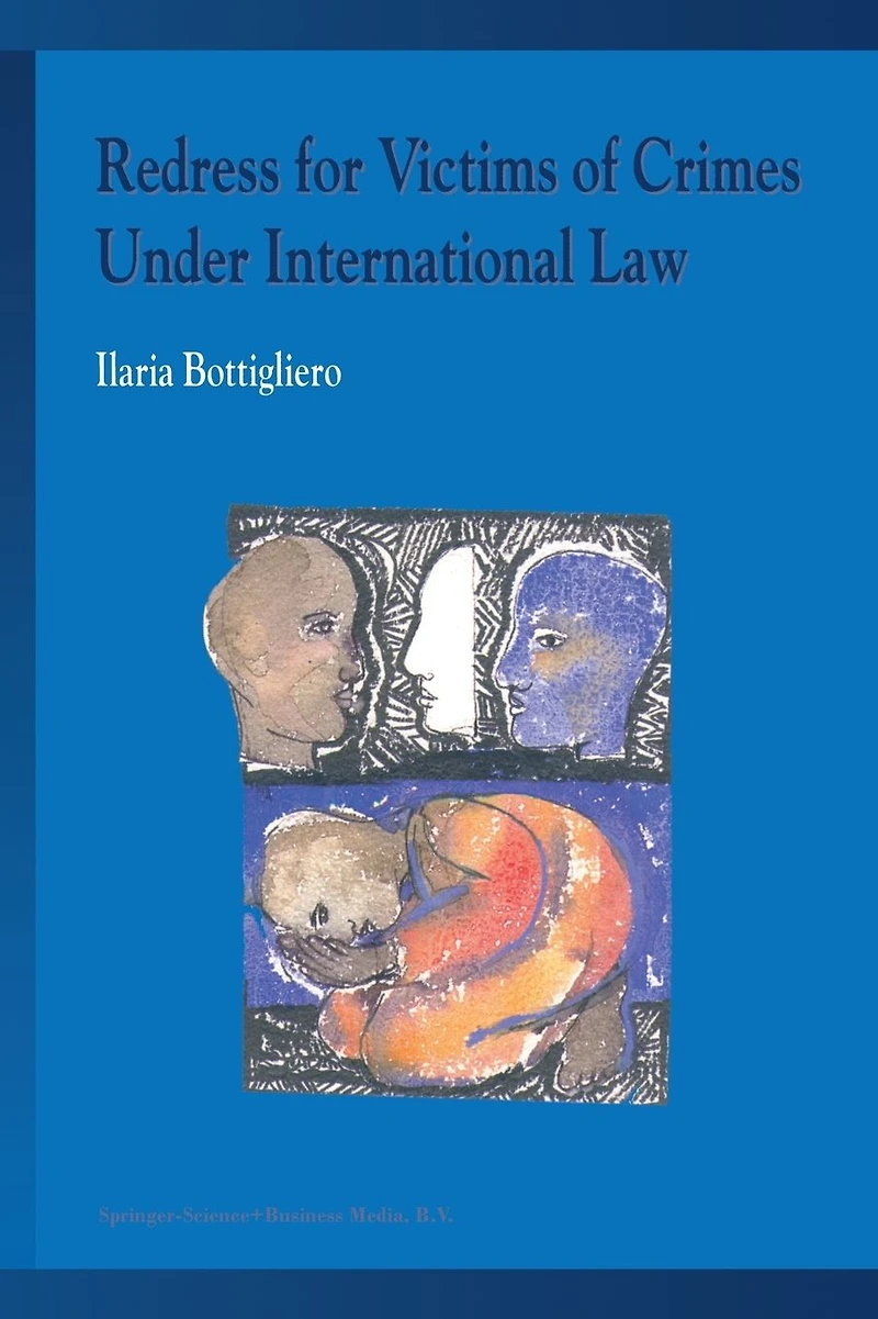 Redress for Victims of Crimes under International Law