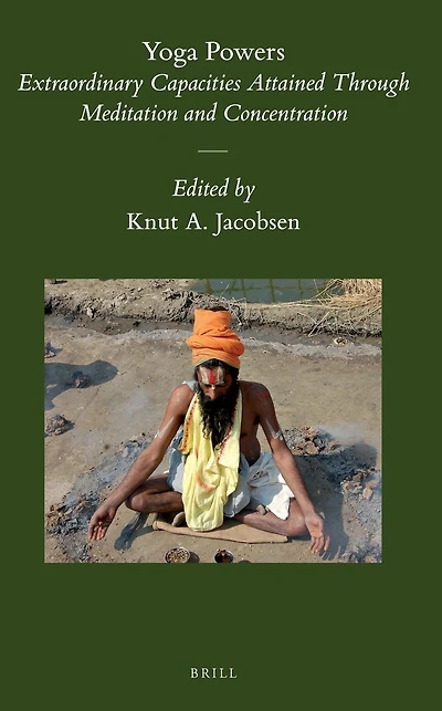 Yoga Powers: Extraordinary Capacities Attained Through Meditation and Concentration