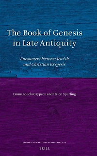 The Book of Genesis in Late Antiquity: Encounters between Jewish and Christian Exegesis