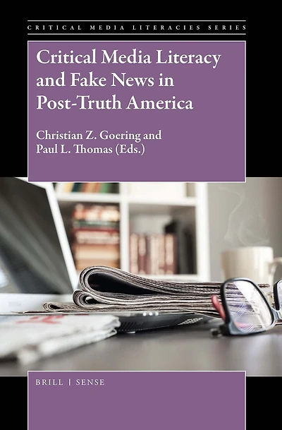 Critical Media Literacy and Fake News in Post-Truth America