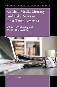 Critical Media Literacy and Fake News in Post-Truth America
