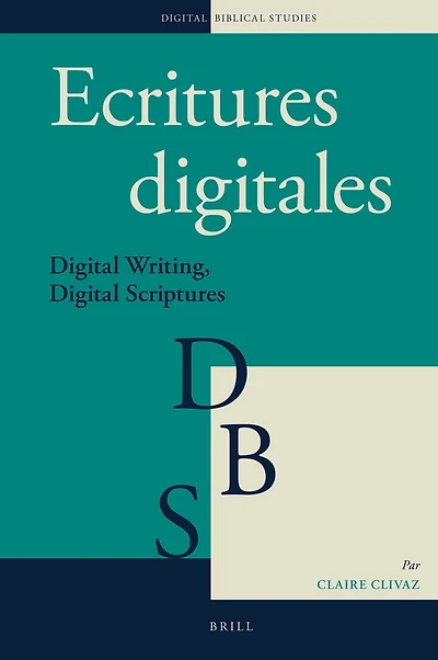 Ecritures digitales: Digital Writing, Digital Scriptures
