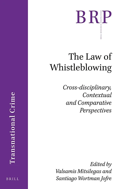 The Law of Whistleblowing: Cross-disciplinary, Contextual and Comparative Perspectives