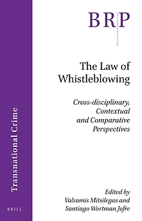 The Law of Whistleblowing: Cross-disciplinary, Contextual and Comparative Perspectives