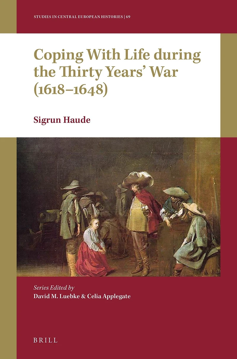 Coping with Life during the Thirty Years' War (1618-1648)