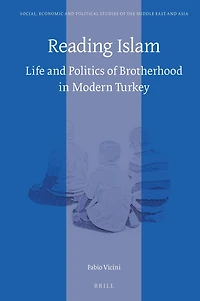 Reading Islam: Life and Politics of Brotherhood Modern Turkey