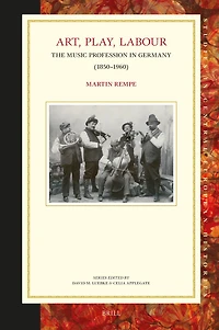 Art, Play, Labour: the Music Profession in Germany (1850-1960)