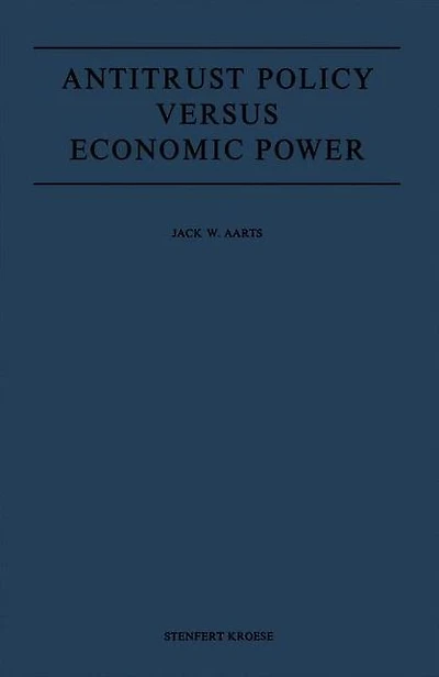 Antitrust Policy versus Economic Power