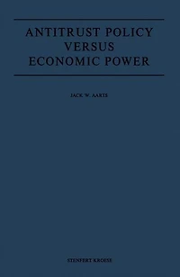 Antitrust Policy versus Economic Power