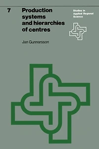 Production systems and hierarchies of centres: The relationship between spatial and economic structures