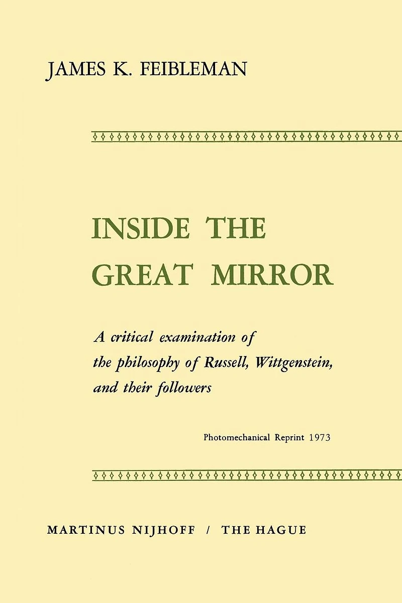 Inside the Great Mirror: A Critical Examination of the Philosophy of Russell, Wittgenstein, and their Followers