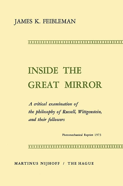 Inside the Great Mirror: A Critical Examination of the Philosophy of Russell, Wittgenstein, and their Followers