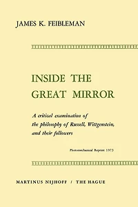 Inside the Great Mirror: A Critical Examination of the Philosophy of Russell, Wittgenstein, and their Followers