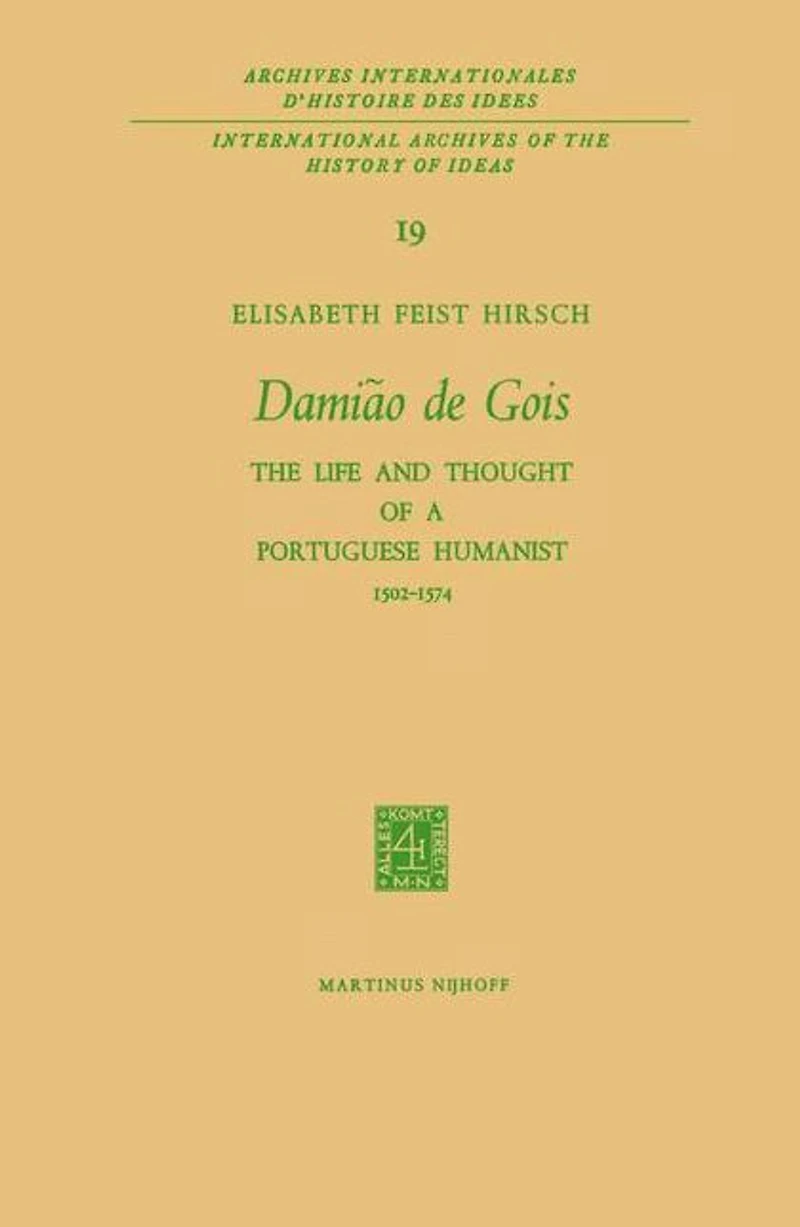 Damião de Gois: The Life and Thought of a Portuguese Humanist, 1502-1574