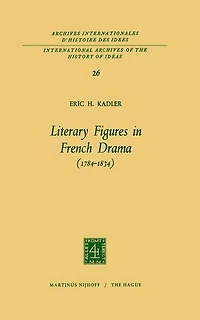 Literary Figures French Drama (1784-1834)