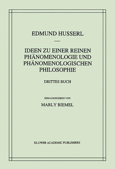 Ideen zu einer reinen Phänomenologie und phänomenologischen Philosophie: die Fundamente der Wissenschaften