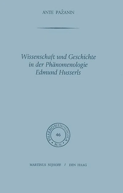 Wissenschaft und Geschichte der Phänomenologie Edmund Husserls