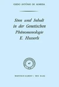 Sinn und Inhalt der Genetischen Phänomenologie E. Husserls