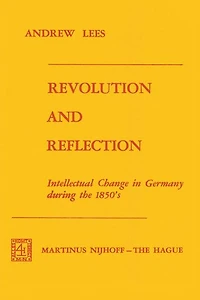 Revolution and Reflection: Intellectual Change in Germany during the 1850's