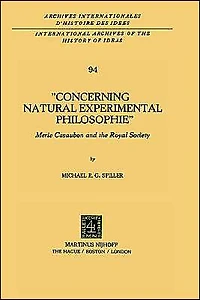 Concerning Natural Experimental Philosophie: Meric Casaubon and the Royal Society