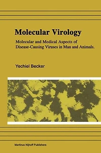 Molecular Virology: and Medical Aspects of Disease-Causing Viruses Man Animals