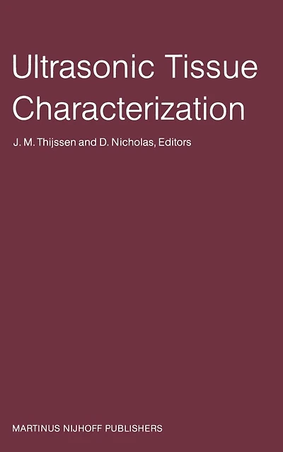 Ultrasonic Tissue Characterization: Proceedings of the Second European Communities Workshop 30 November - 2 December 1981, Nijmegen, The Netherlands