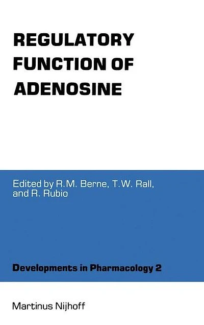 Regulatory Function of Adenosine: Proceedings of the International Symposium on Adenosine, Charlottesville, Virginia, June 7-11,1982