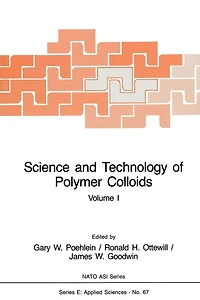 Science and Technology of Polymer Colloids: Preparation and Reaction Engineering Volume 1